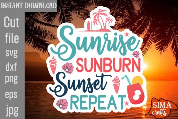 Sunrise Sunburn Sunset Repeat SVG Cut Fi Review
