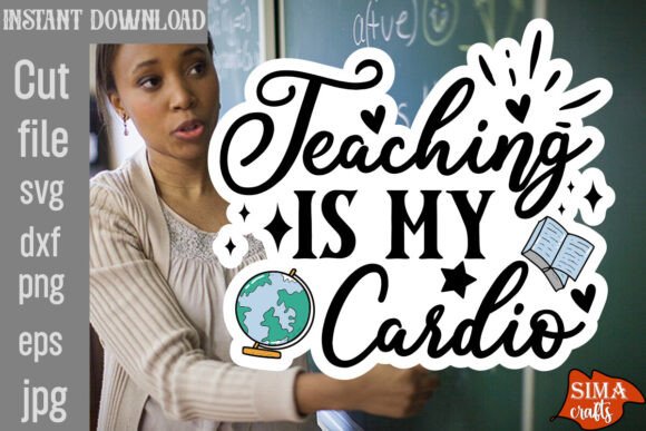 Teaching is My Cardio SVG Cut File Review
